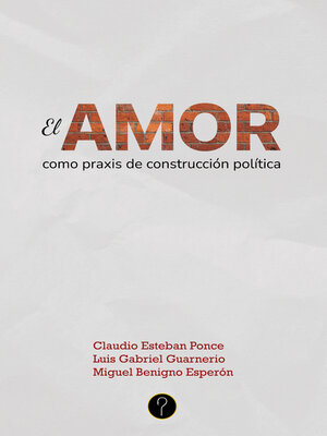 cover image of El amor como praxis de construcción política